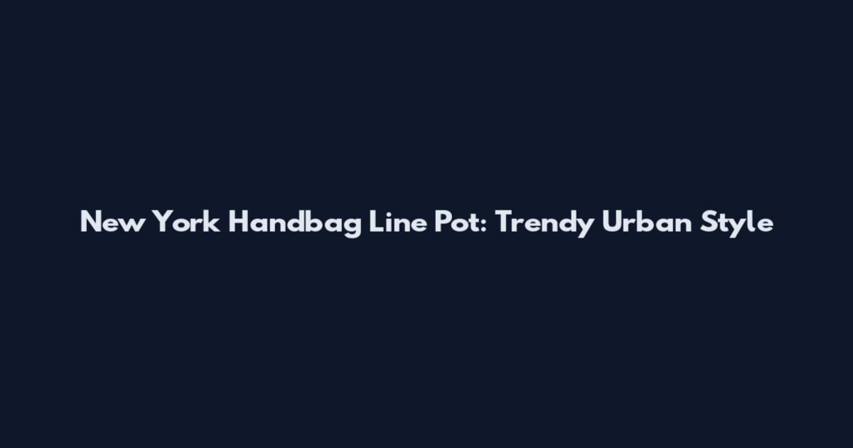New York Handbag Line Pot: Trendy Urban Style