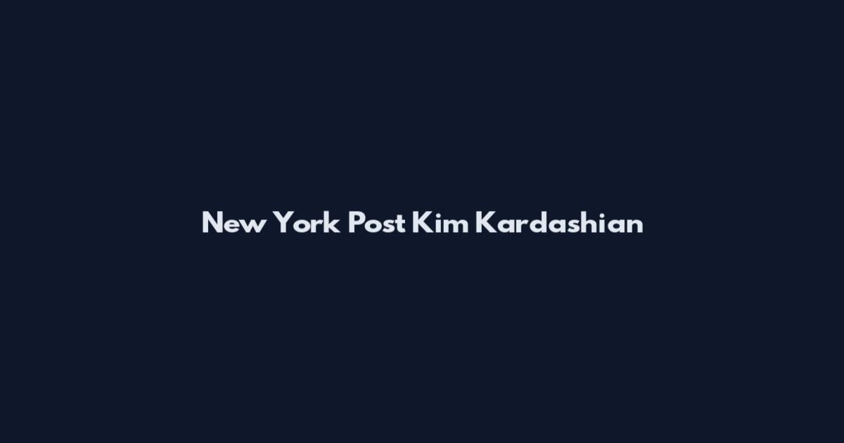 New York Post Kim Kardashian
