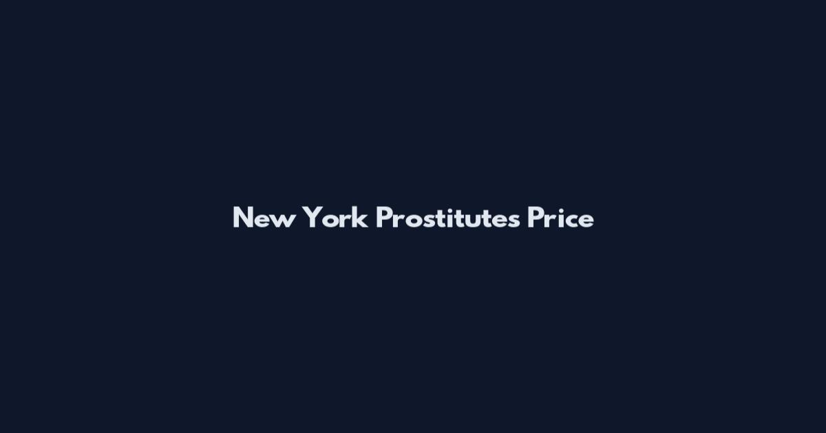 New York Prostitutes Price