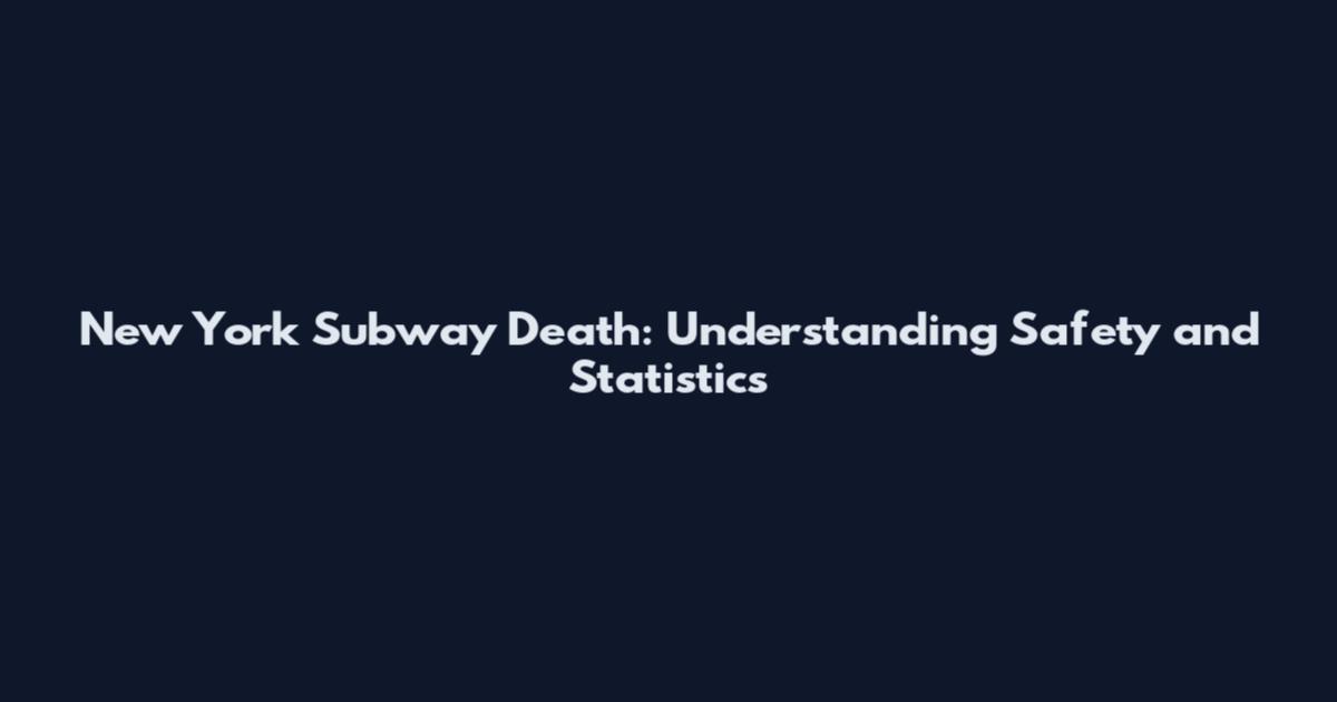 New York Subway Death: Understanding Safety and Statistics