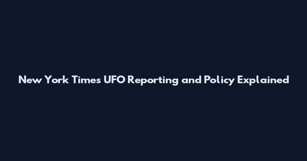 New York Times UFO Reporting and Policy Explained