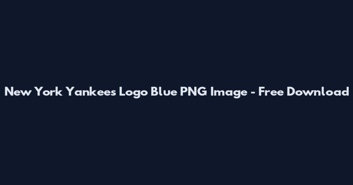 New York Yankees Logo Blue PNG Image - Free Download