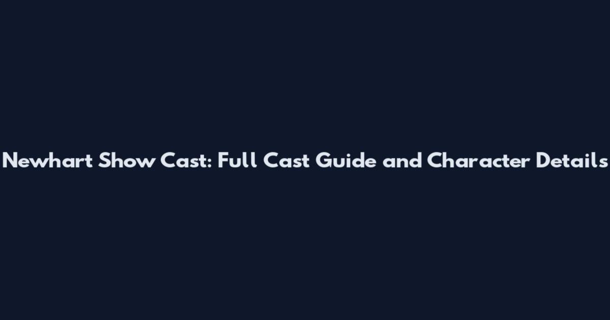Newhart Show Cast: Full Cast Guide and Character Details