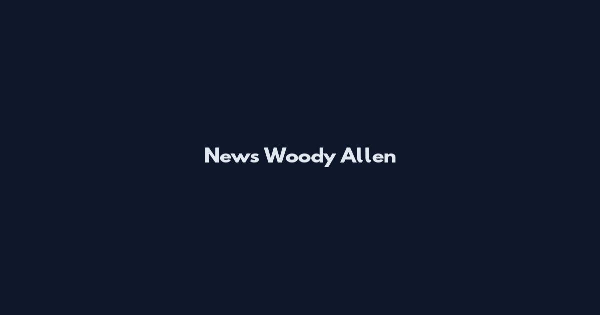 News Woody Allen