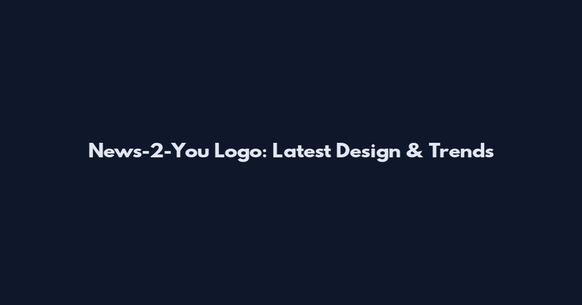 News-2-You Logo: Latest Design & Trends