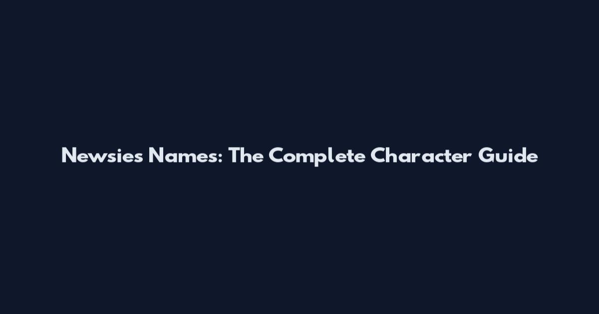 Newsies Names: The Complete Character Guide