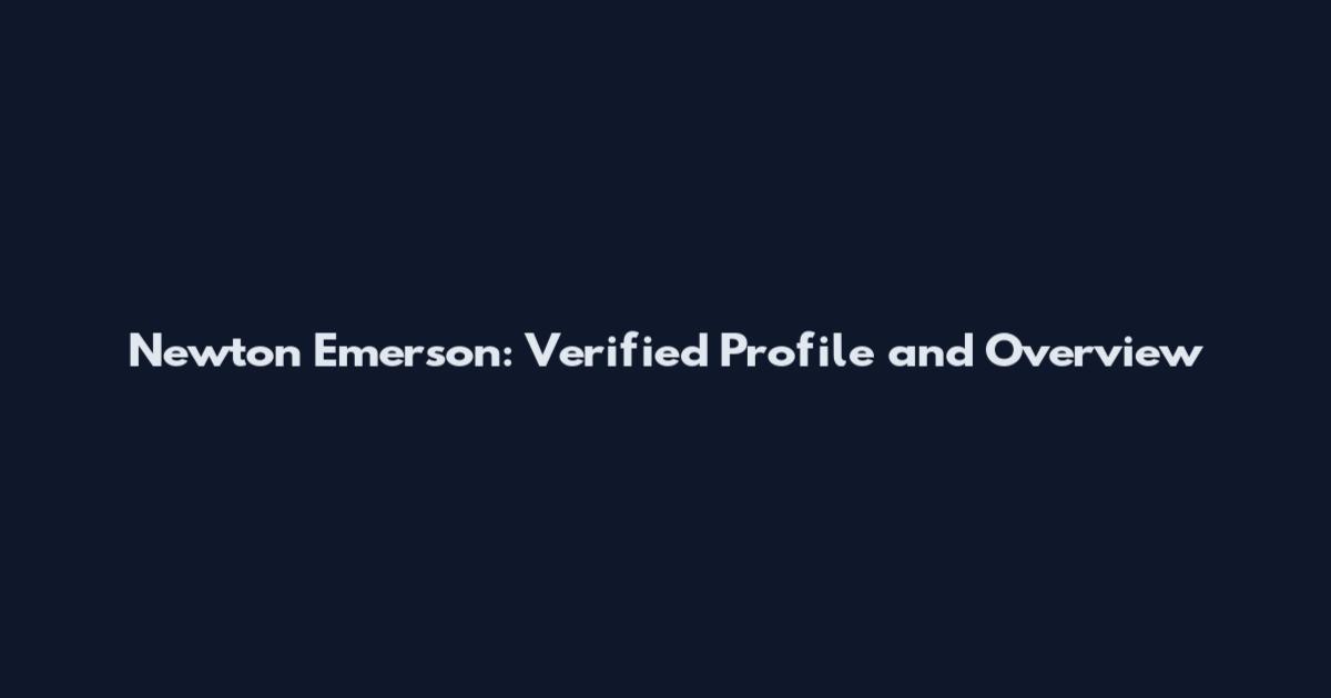 Newton Emerson: Verified Profile and Overview