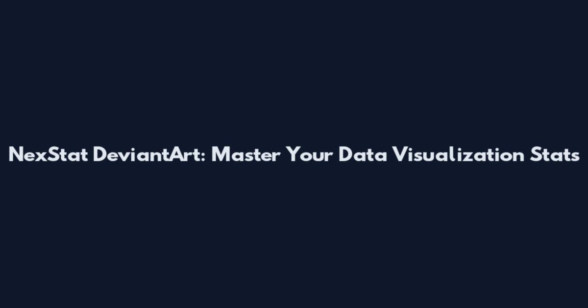 NexStat DeviantArt: Master Your Data Visualization Stats