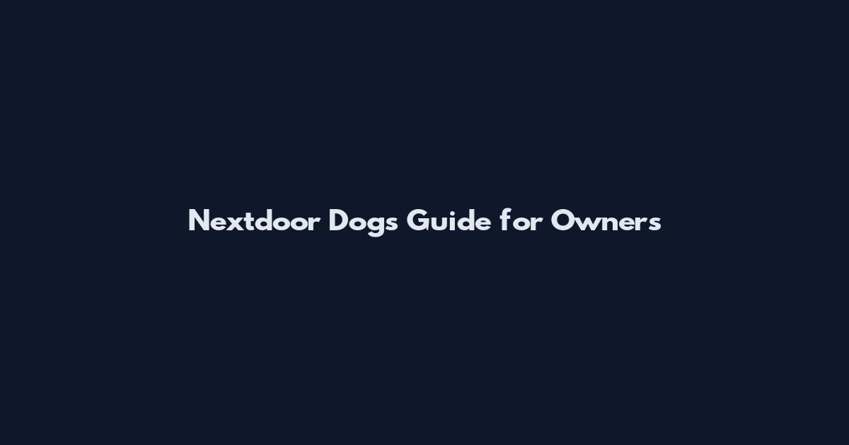 Nextdoor Dogs Guide for Owners