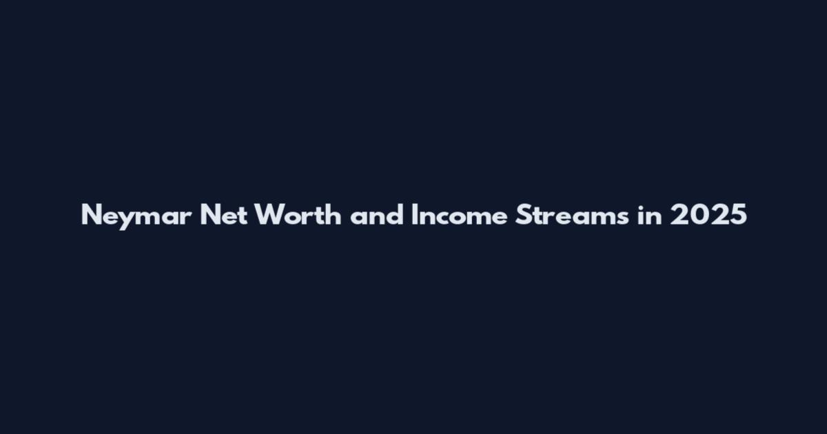 Neymar Net Worth and Income Streams in 2025