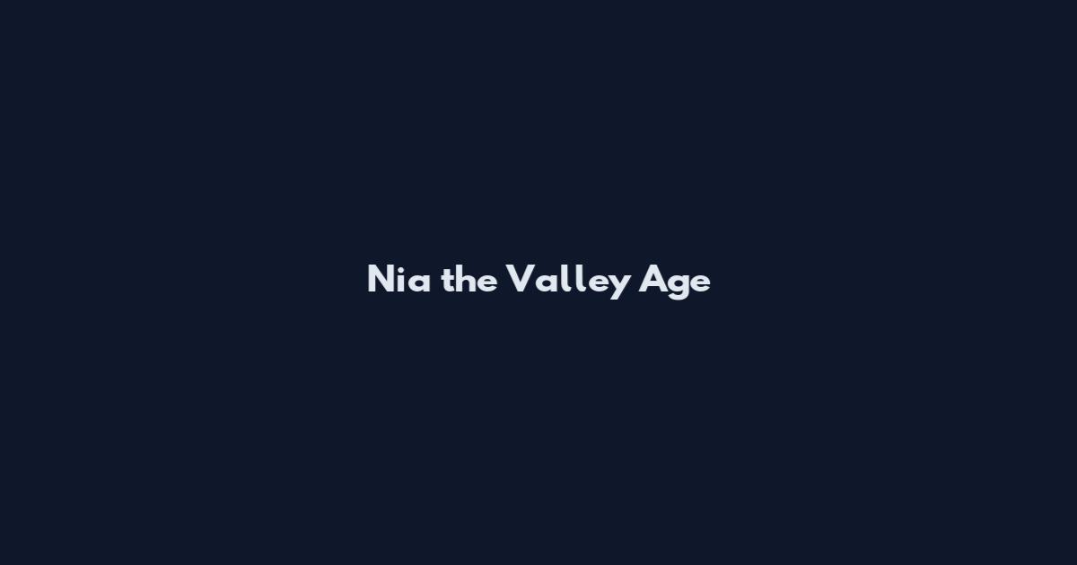 Nia the Valley Age