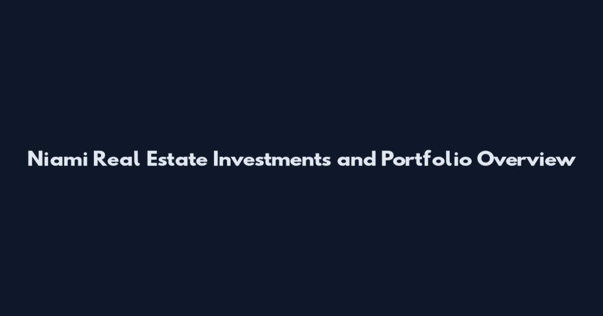 Niami Real Estate Investments and Portfolio Overview