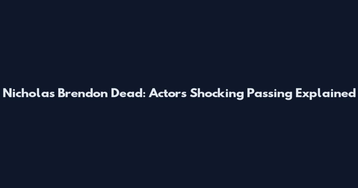 Nicholas Brendon Dead: Actor's Shocking Passing Explained