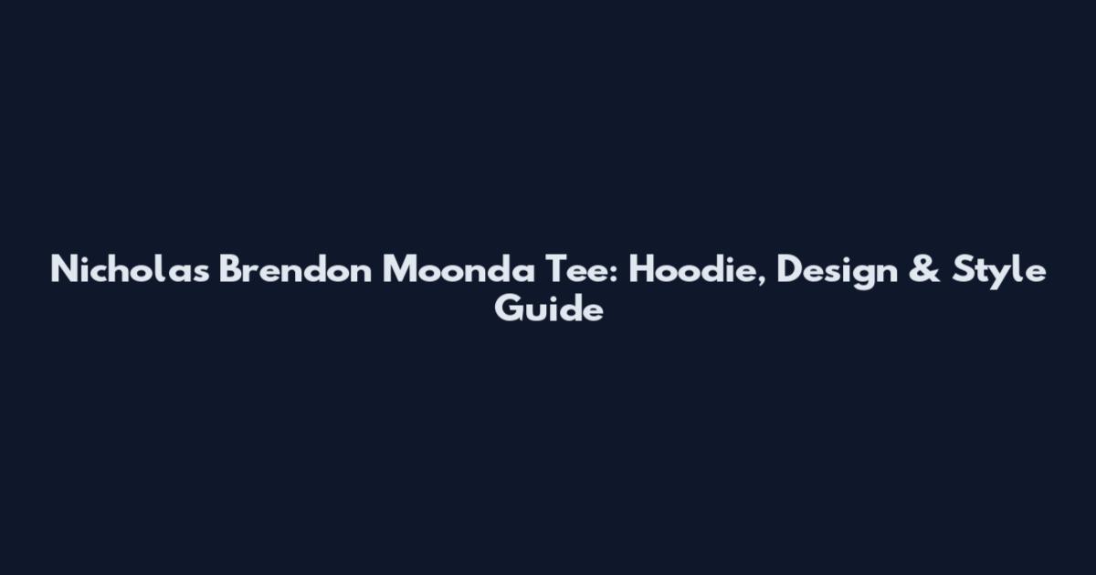 Nicholas Brendon Moonda Tee: Hoodie, Design & Style Guide