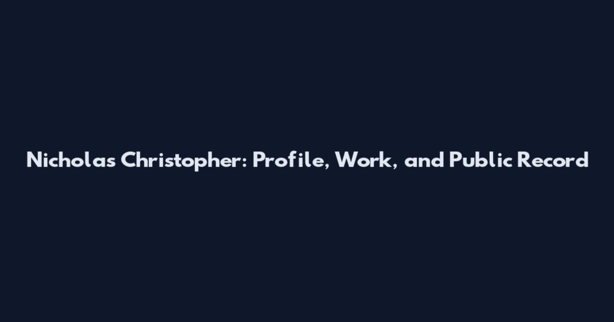 Nicholas Christopher: Profile, Work, and Public Record