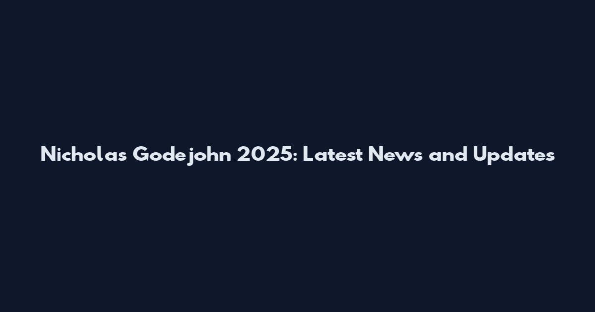 Nicholas Godejohn 2025: Latest News and Updates