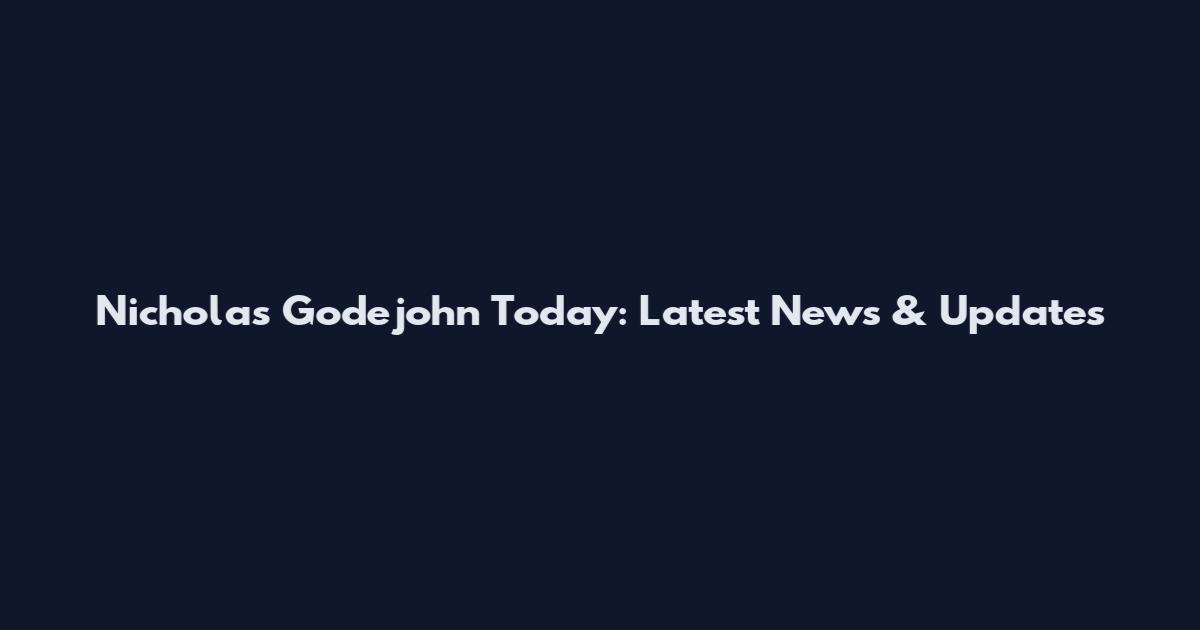Nicholas Godejohn Today: Latest News & Updates