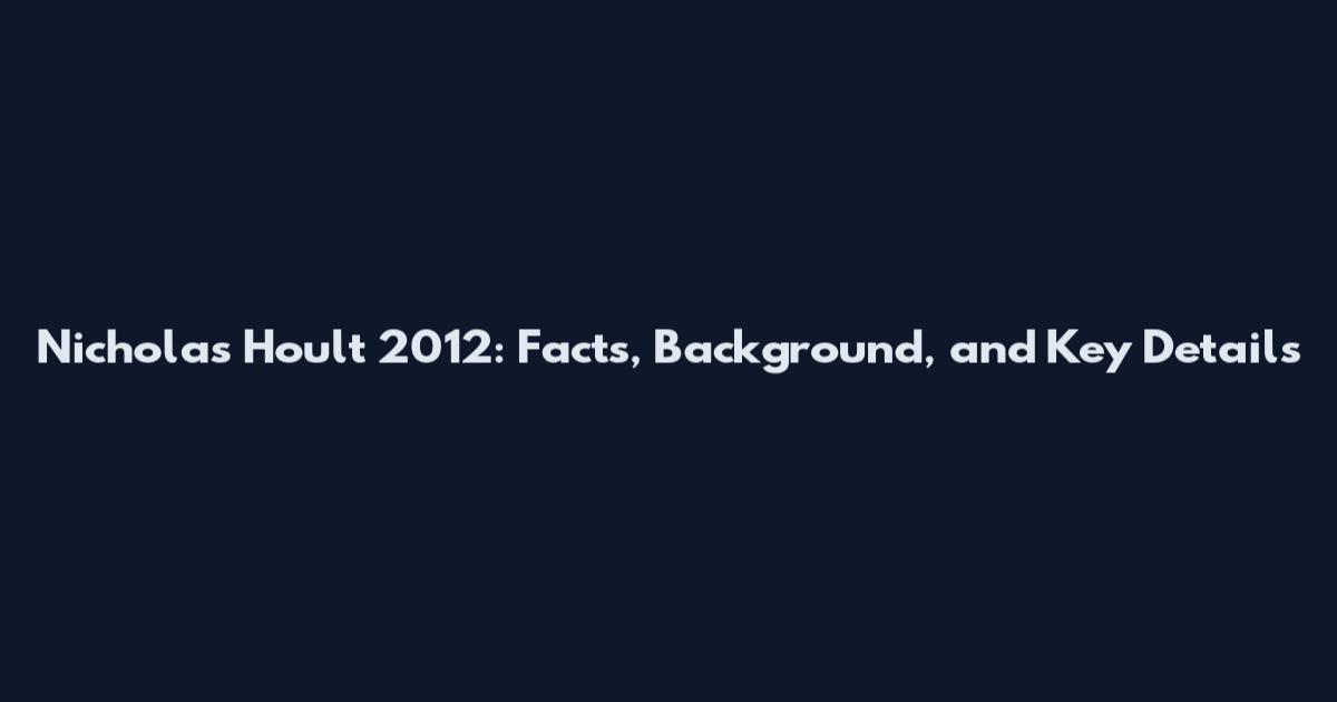 Nicholas Hoult 2012: Facts, Background, and Key Details