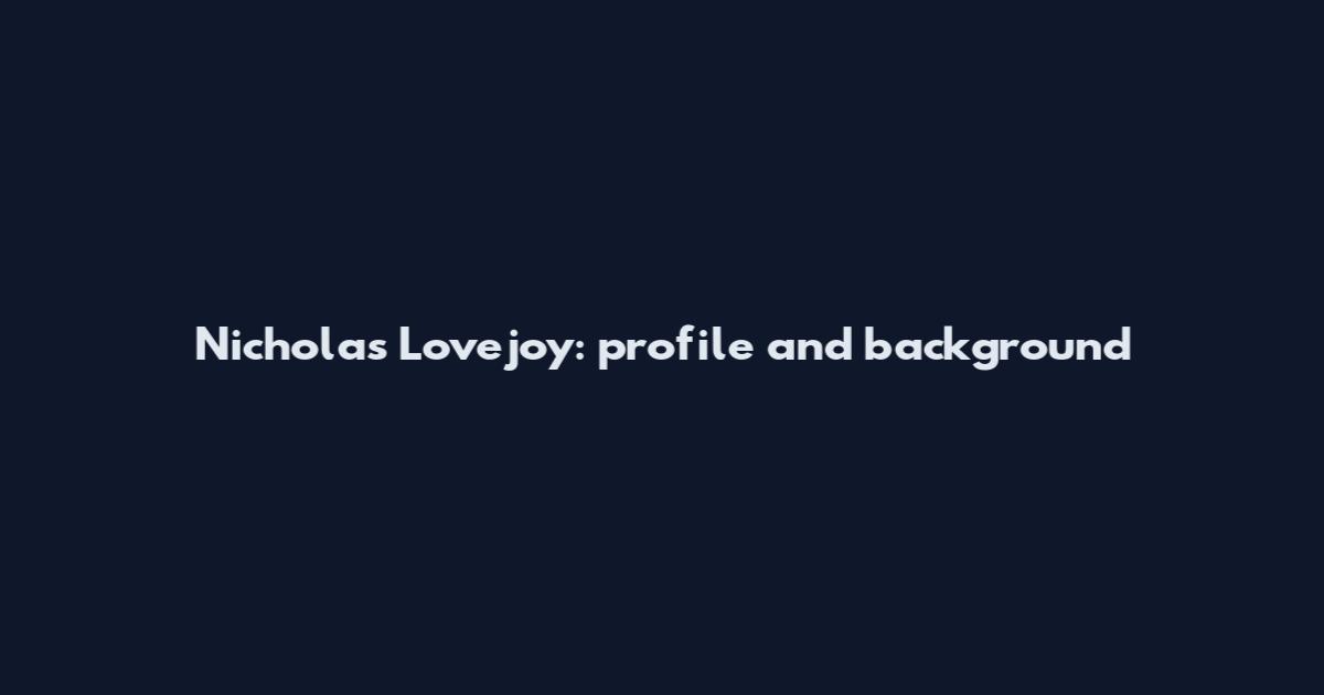 Nicholas Lovejoy: profile and background
