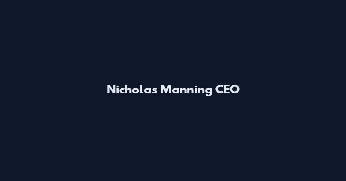 Nicholas Manning CEO