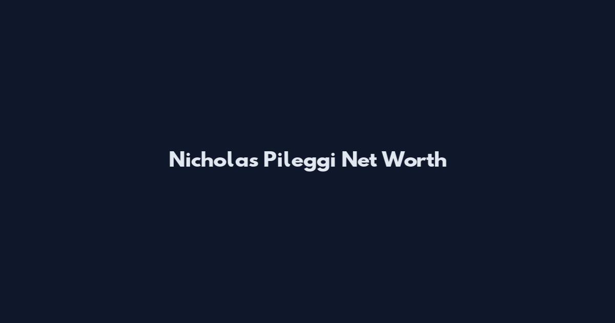 Nicholas Pileggi Net Worth