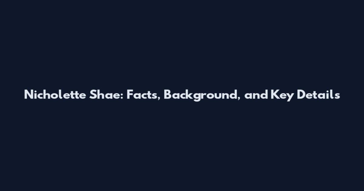 Nicholette Shae: Facts, Background, and Key Details