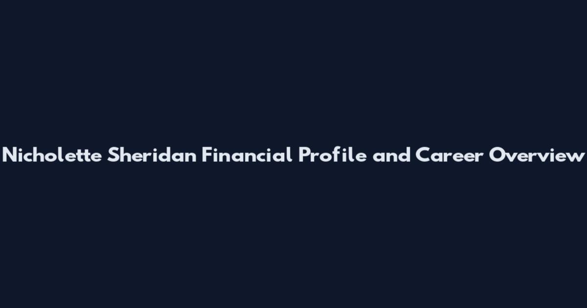 Nicholette Sheridan Financial Profile and Career Overview