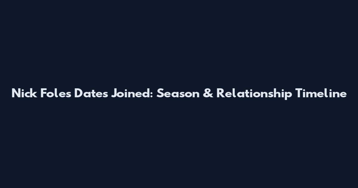 Nick Foles Dates Joined: Season & Relationship Timeline