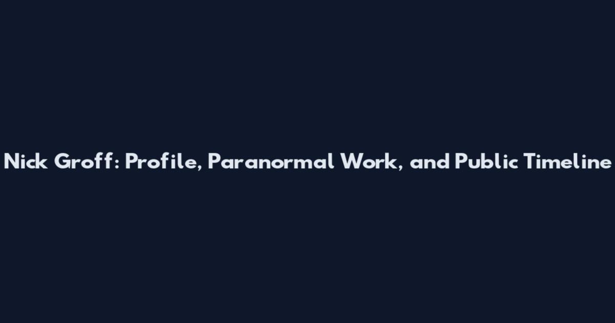 Nick Groff: Profile, Paranormal Work, and Public Timeline