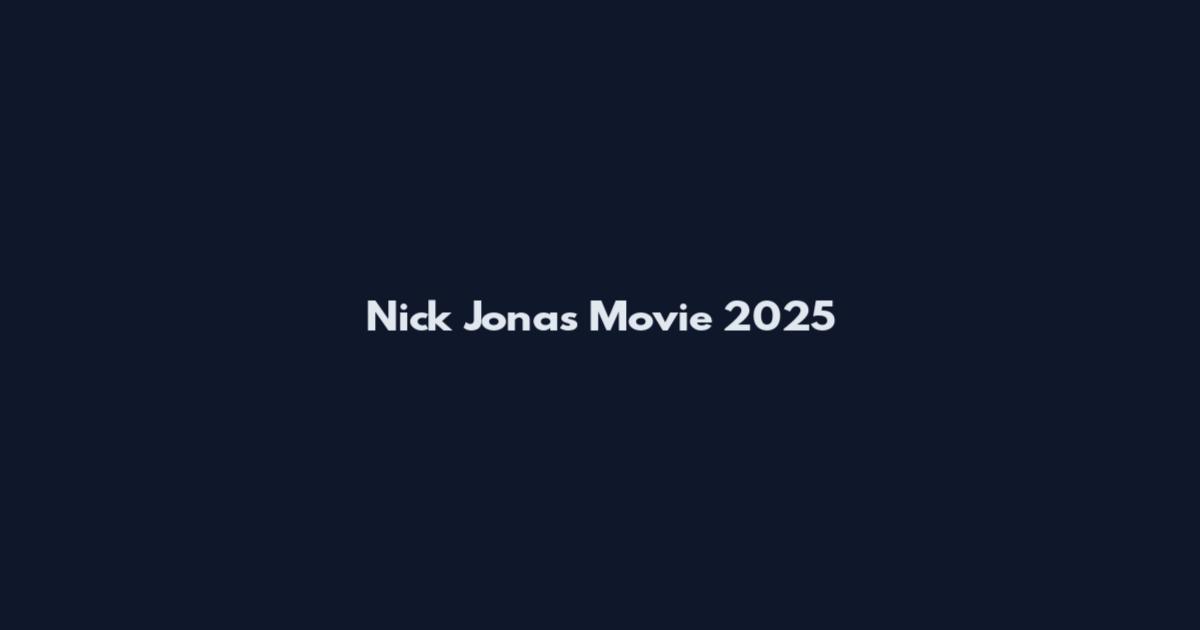 Nick Jonas Movie 2025