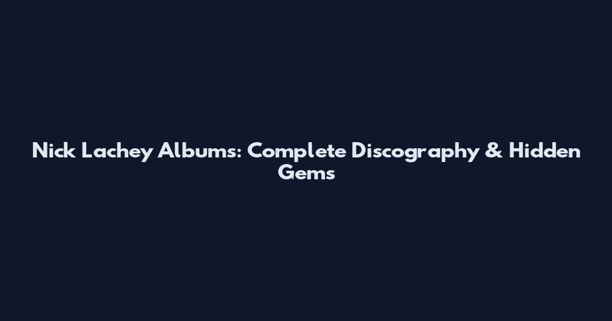 Nick Lachey Albums: Complete Discography & Hidden Gems