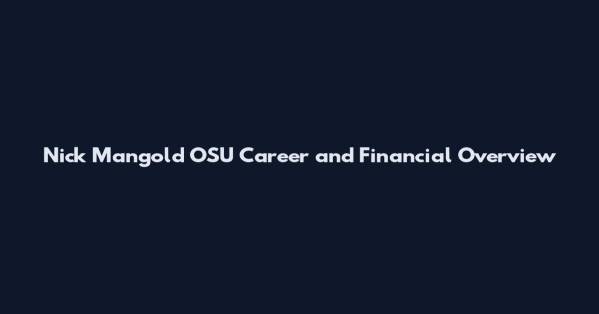 Nick Mangold OSU Career and Financial Overview