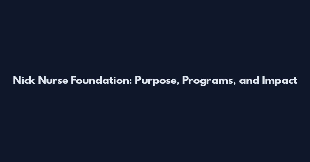 Nick Nurse Foundation: Purpose, Programs, and Impact