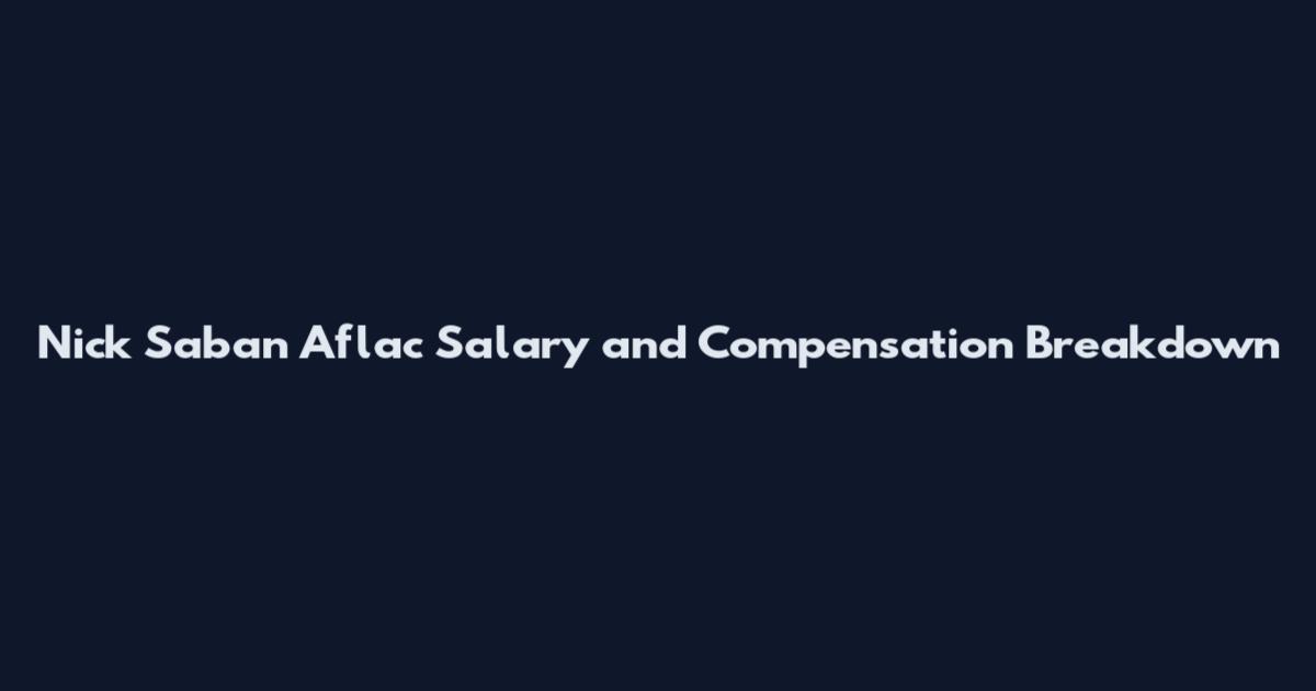 Nick Saban Aflac Salary and Compensation Breakdown
