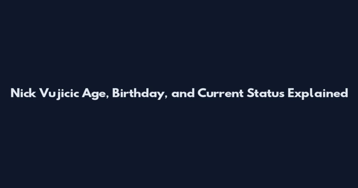 Nick Vujicic Age, Birthday, and Current Status Explained