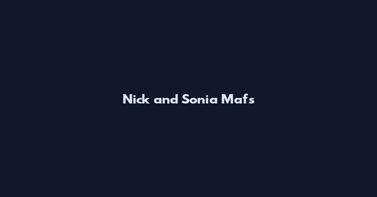 Nick and Sonia Mafs