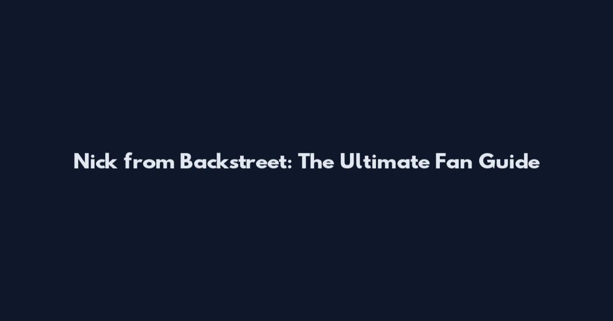 Nick from Backstreet: The Ultimate Fan Guide