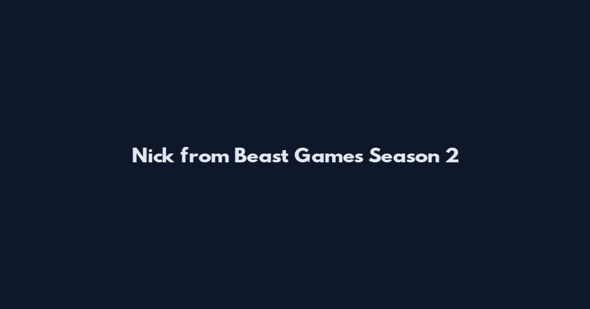 Nick from Beast Games Season 2