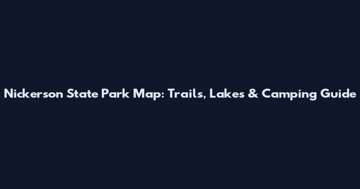 Nickerson State Park Map: Trails, Lakes & Camping Guide