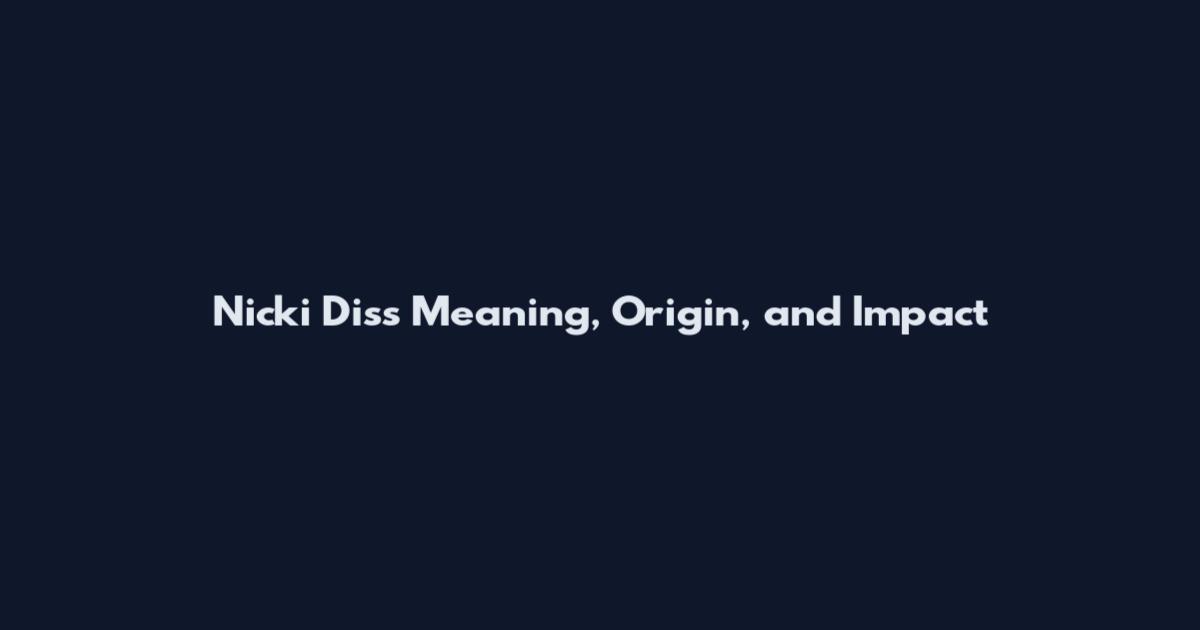Nicki Diss Meaning, Origin, and Impact