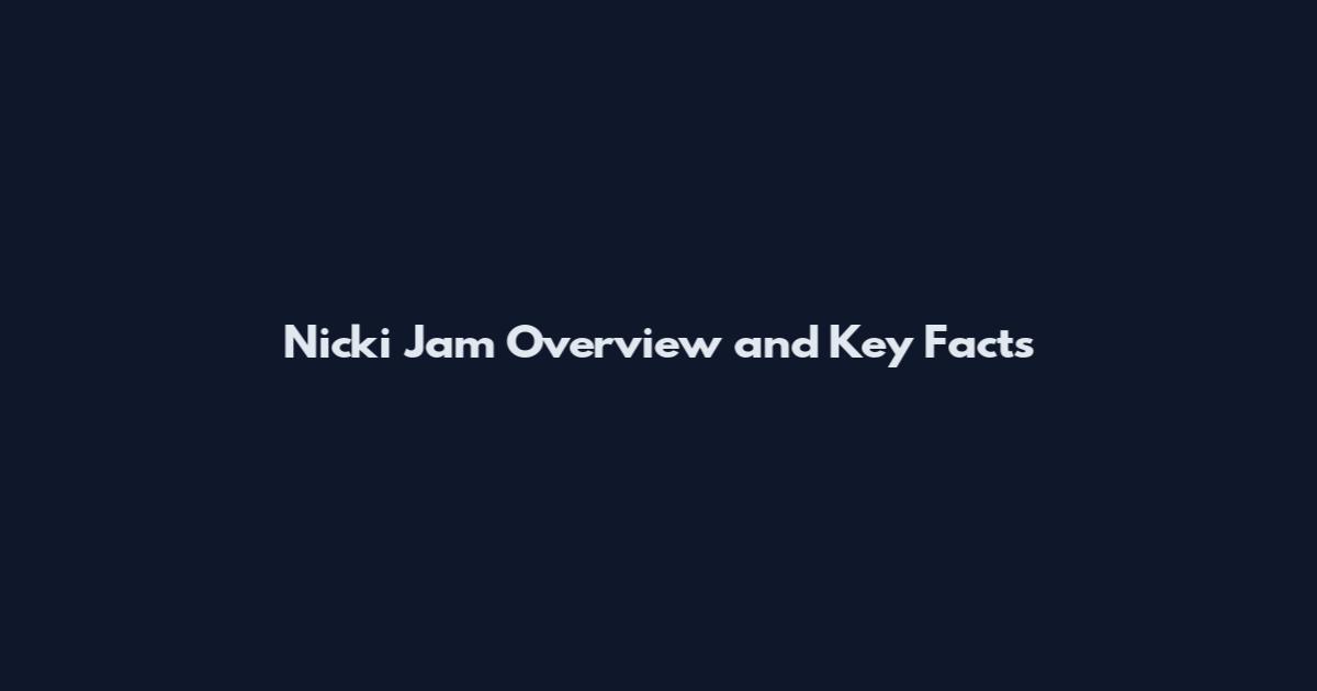 Nicki Jam Overview and Key Facts