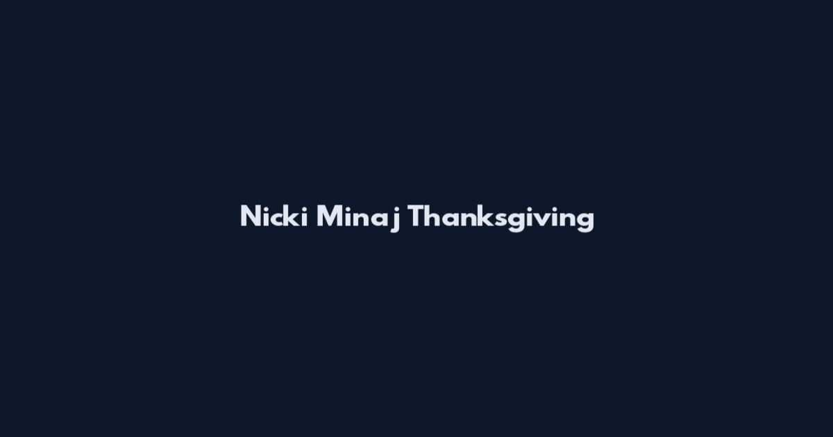 Nicki Minaj Thanksgiving
