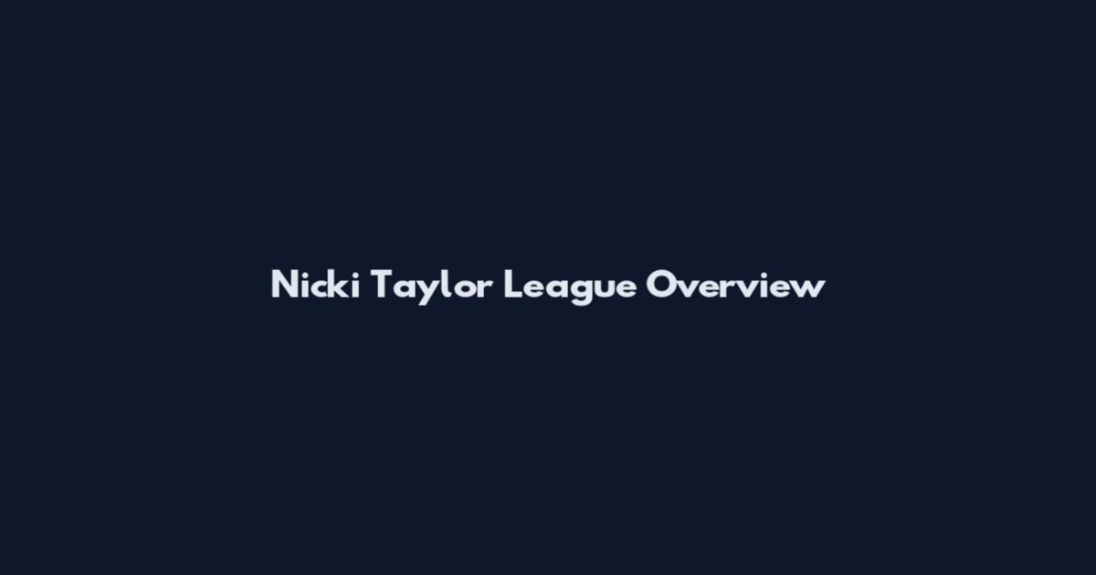 Nicki Taylor League Overview