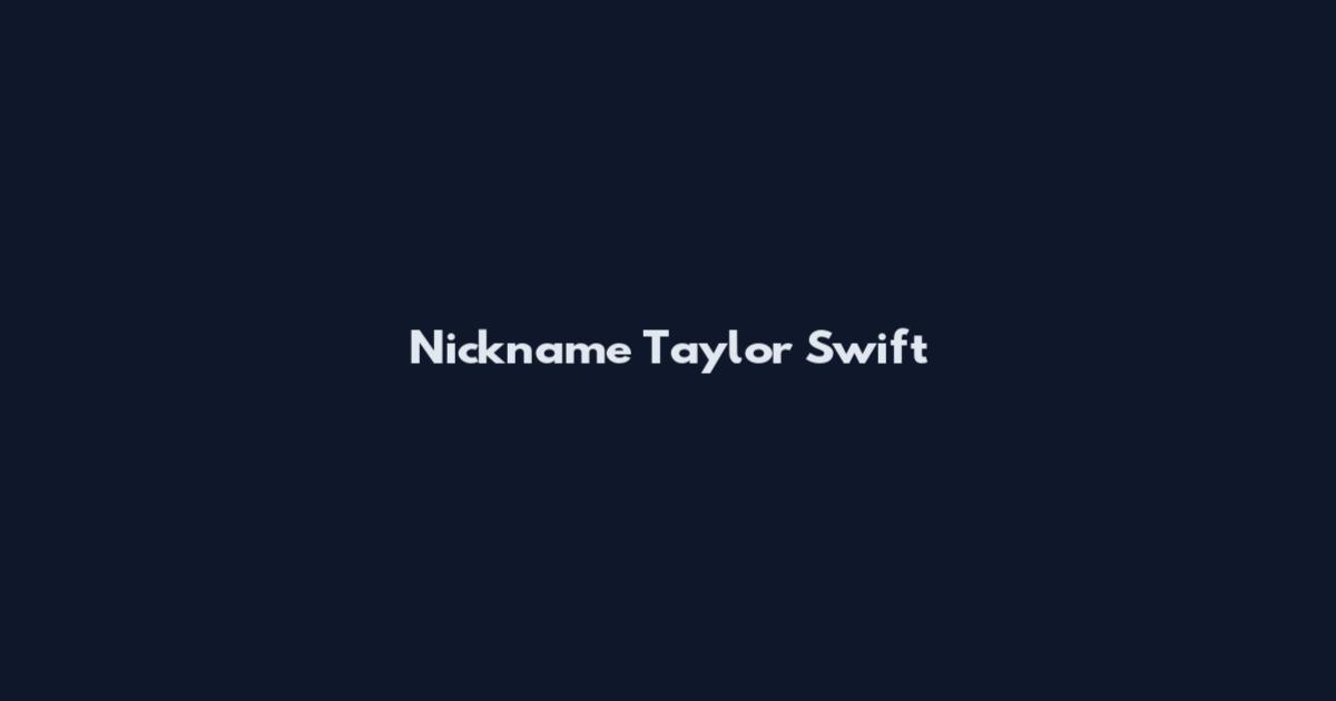Nickname Taylor Swift