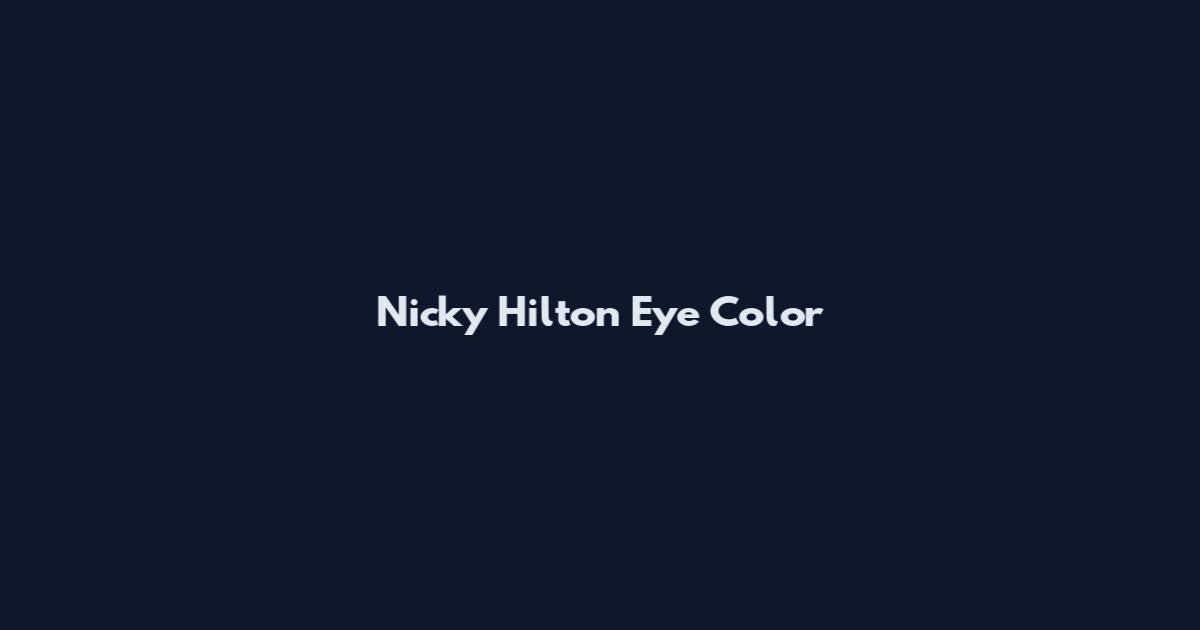 Nicky Hilton Eye Color