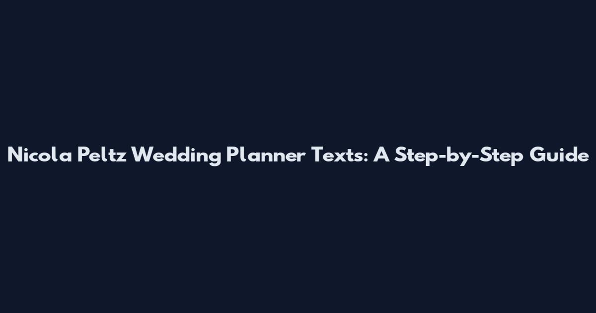 Nicola Peltz Wedding Planner Texts: A Step-by-Step Guide