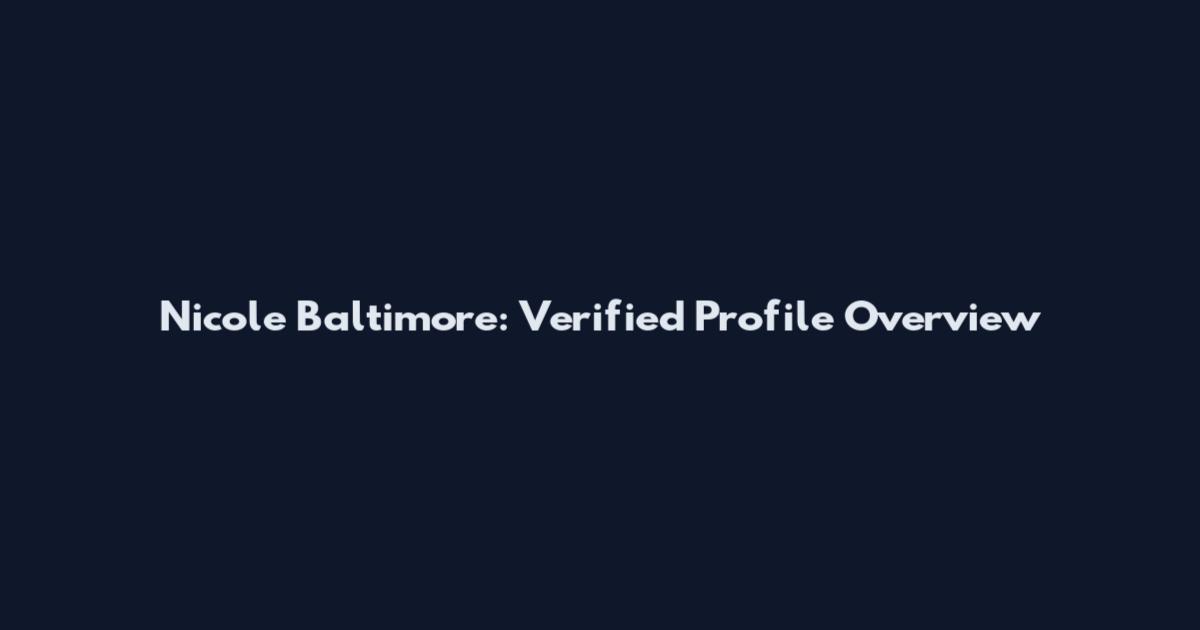 Nicole Baltimore: Verified Profile Overview
