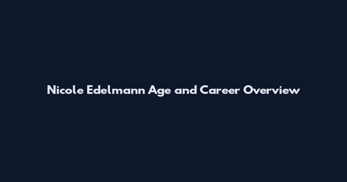 Nicole Edelmann Age and Career Overview