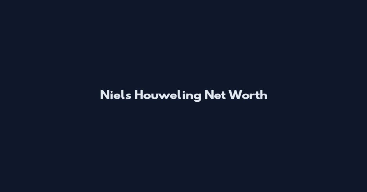 Niels Houweling Net Worth
