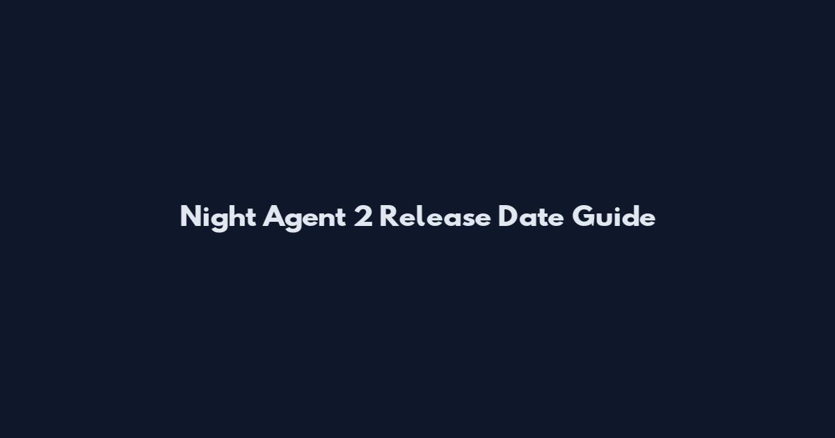 Night Agent 2 Release Date Guide